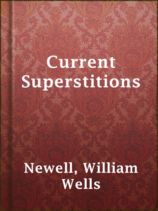 Title details for Current Superstitions by William Wells Newell - Wait list